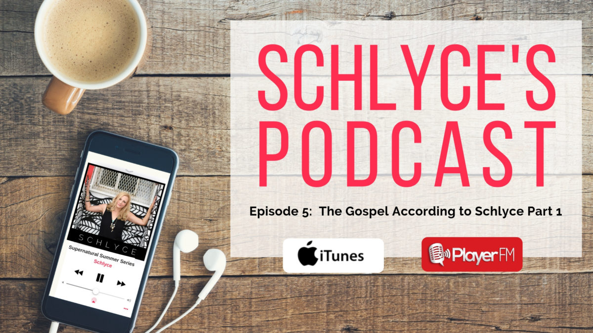 Episode 5: The Gospel According to Schlyce (Part 1)