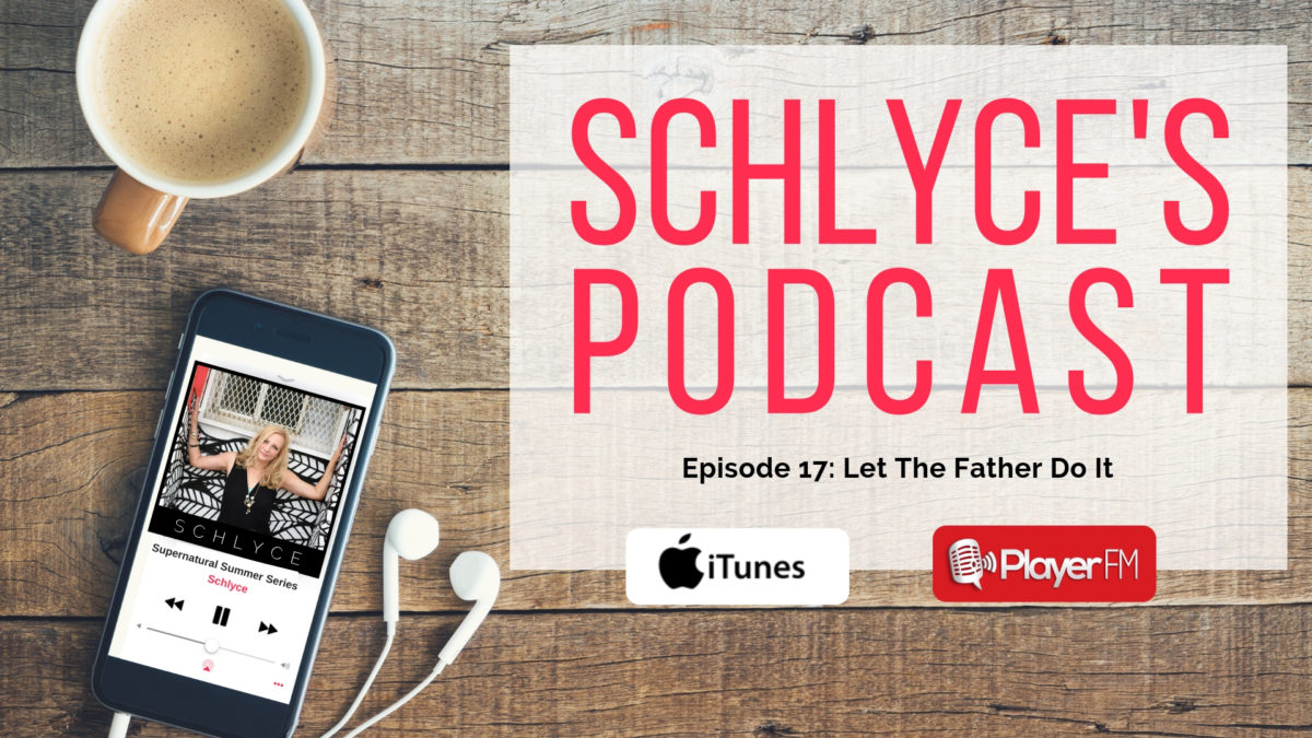 Episode 17: Let The Father Do It