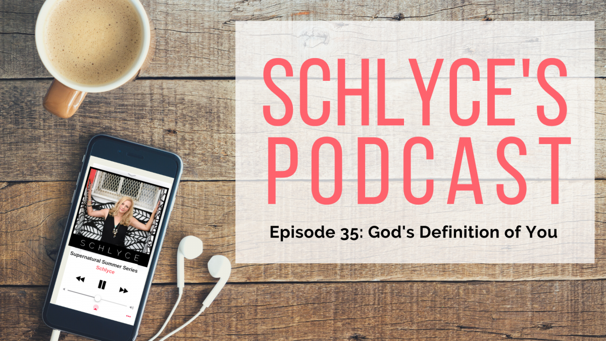 Episode 35: God’s Definition of You