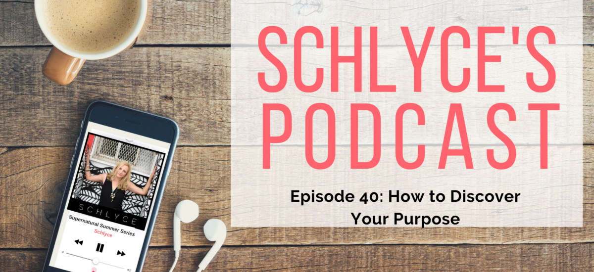 Episode 40: How to Discover Your Purpose