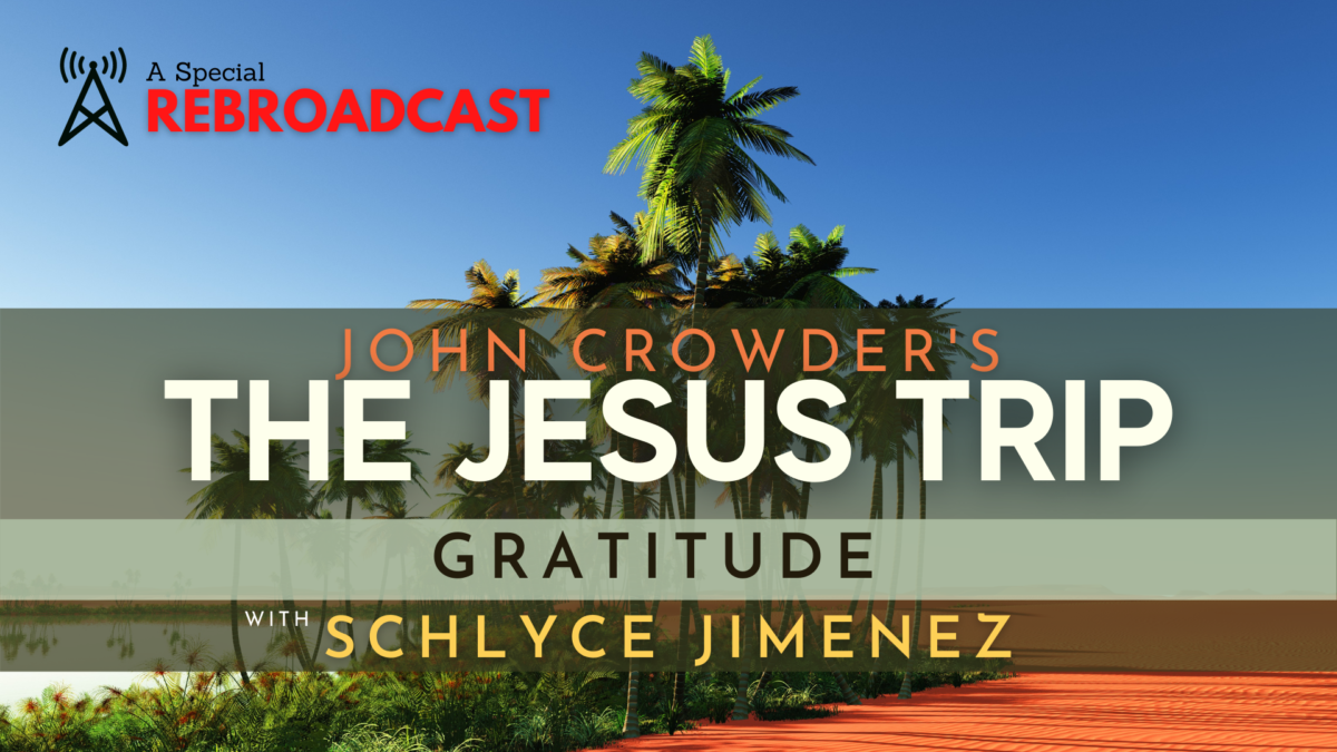The Jesus Trip: Gratitude with Schlyce Jimenez