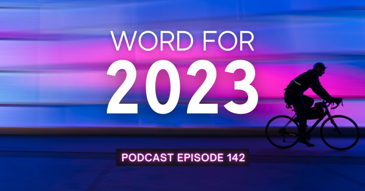 Episode 142: Word for 2023