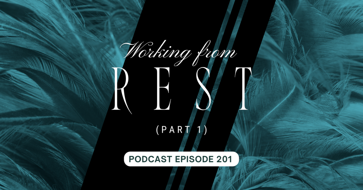 Podcast Episode 201 – Working From Rest, pt 1