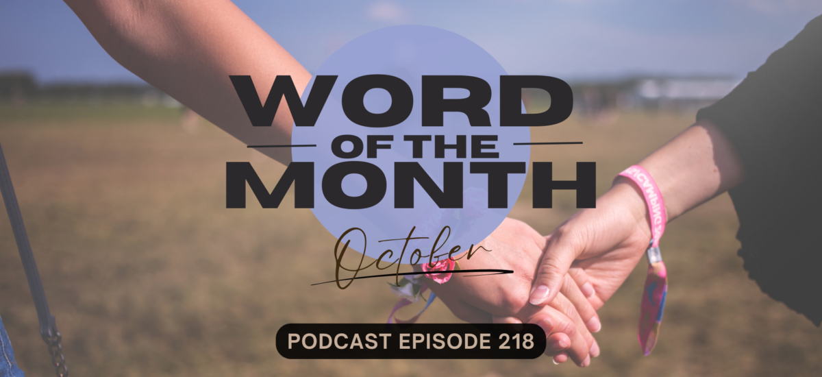 Podcast Episode 218 – Word of the Month October 2024: “Let’s Be BFF’s”