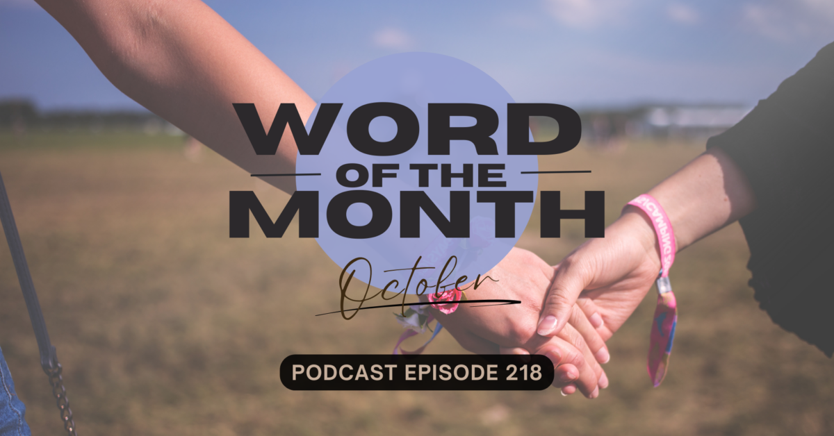 Podcast Episode 218 – Word of the Month October 2024: “Let’s Be BFF’s”
