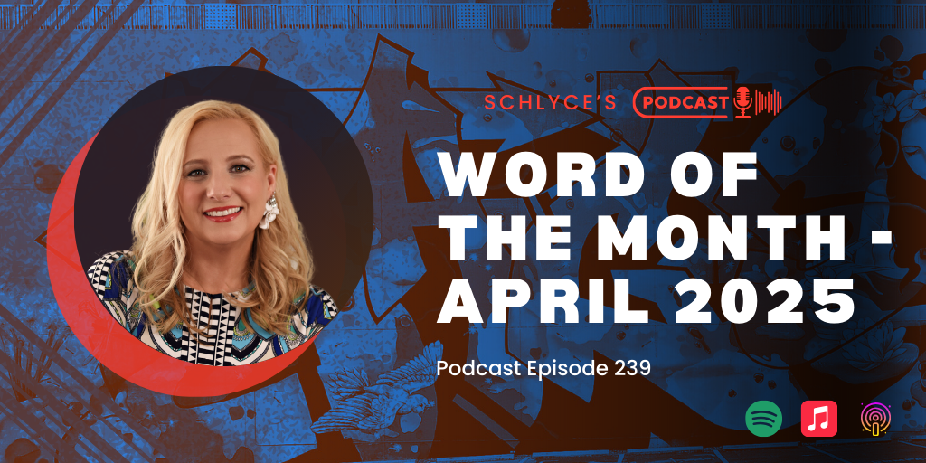 Podcast Episode 239 – Word of the Month – April 2025